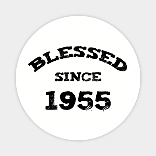 Blessed Since 1955 Funny Blessed Christian Birthday Magnet